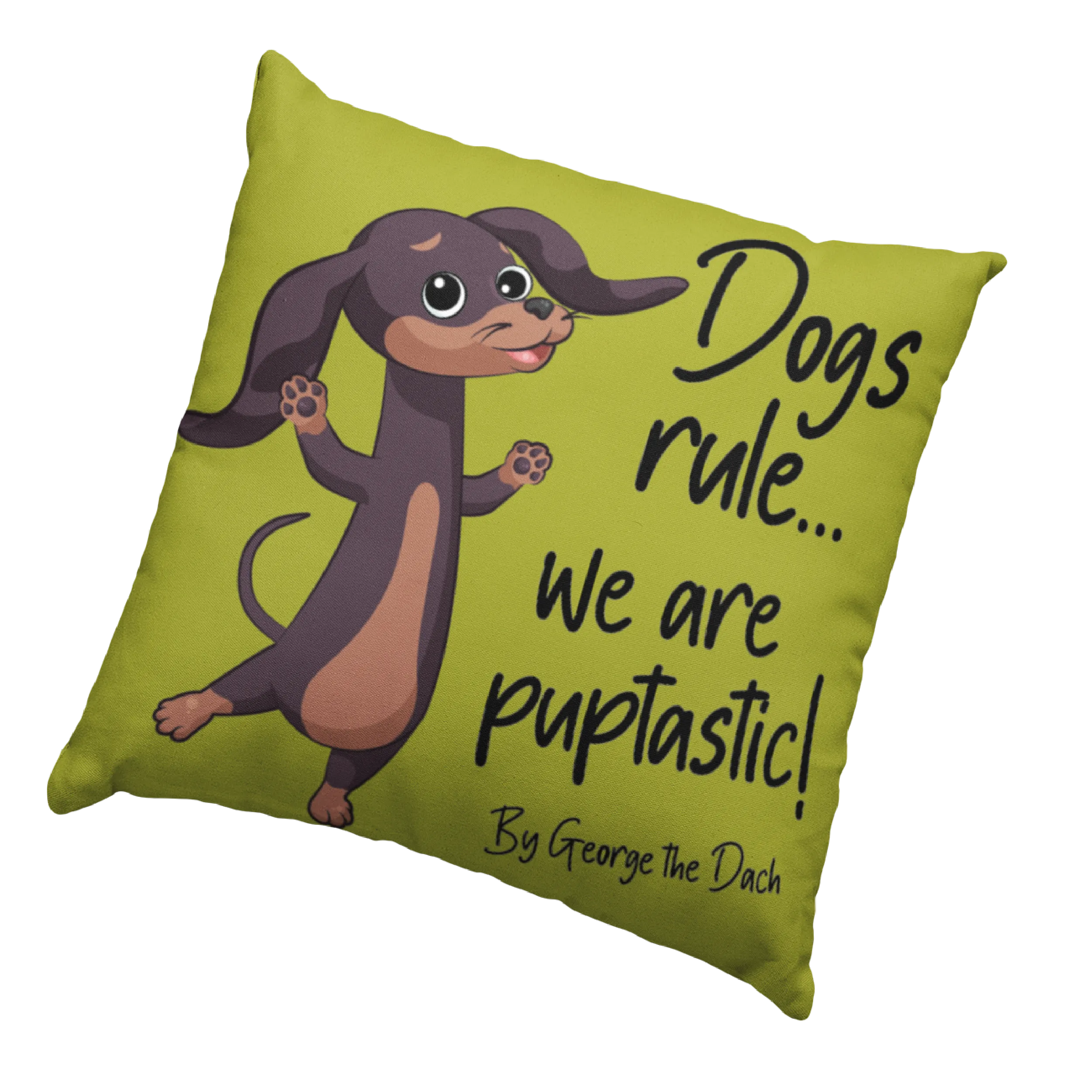 Dogs rule we are puptastic Dog Cushion